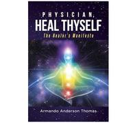 Physician, Heal Thyself: The Healer's Manifesto
