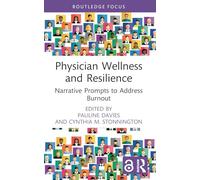 Physician Wellness and Resilience: Narrative Prompts to Address Burnout