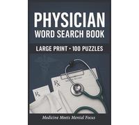Physician Word Search Book: Large Print Puzzle Collection with 100 Puzzles and 2000 Unique Words on Differential Diagnosis, Physical Examination, and Pharmacology