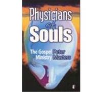 Physicians of Souls: The Gospel Ministry Masters, Peter (Auteur)