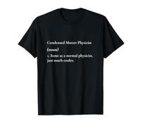 Physicien de matière condensée Plus Frais qu'un physicien Normal T-Shirt