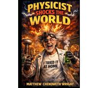 Physicist Shocks The World