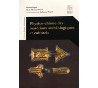 Physico-Chimie Des Matériaux Archéologiques Et Culturels