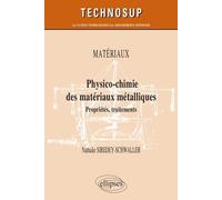 Physico-chimie des matériaux métalliques: Propriétés, traitements