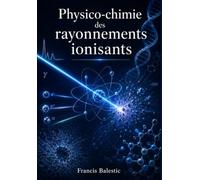 PHYSICO-CHIMIE DES RAYONNEMENTS IONISANTS