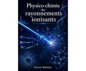 PHYSICO-CHIMIE DES RAYONNEMENTS IONISANTS