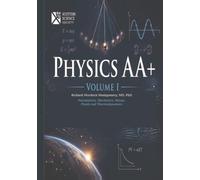 PHYSICS A Volume I: Foundations, Mechanics, Waves, Fluids and Thermodynamics