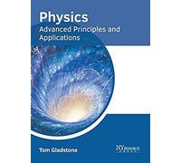 Physics: Advanced Principles And Applications