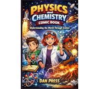Physics and Chemistry Comic Book: Understanding The World Through Science