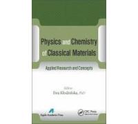 Physics And Chemistry Of Classical Materials