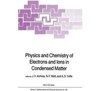Physics And Chemistry Of Electrons And Ions In Condensed Matter