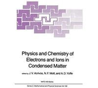 Physics And Chemistry Of Electrons And Ions In Condensed Matter (Nato Science Series C:)