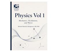 Physics and Its Mathematical Foundations: Volume 1: Mechanics, Oscillations, and Waves