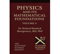 Physics and Its Mathematical Foundations: Volume 4