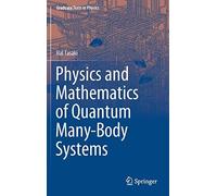 Physics And Mathematics Of Quantum Many-Body Systems