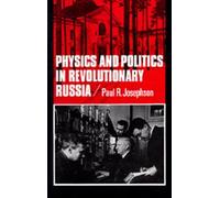 Physics And Politics In Revolutionary Russia