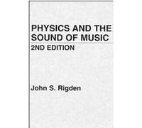 Physics and the Sound of Music John S. Rigden (Auteur)