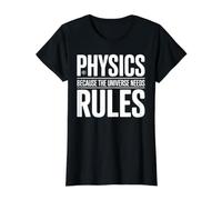 Physics Because The Universe Needs Rules Science - T-Shirt Graphique avec Valeur, Femme, Noir, L