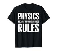 Physics Because The Universe Needs Rules Science - T-Shirt Graphique avec Valeur, Homme, Noir, L