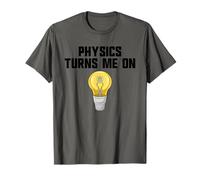 Physics Blague Physics Turn Me on Science Drôle Homme T-Shirt