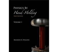 Physics By HandHolding - Brandon Wiggins - Lulu Press Inc. - Livre en Anglais Brandon WigginsBrandon Wiggins (Auteur)