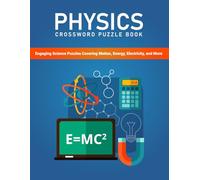 Physics Crossword Puzzle Book: Engaging Science Puzzles Covering Motion, Energy, Electricity, and More - Perfect for Students & Science Enthusiasts!
