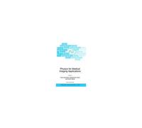 Physics For Medical Imaging Applications