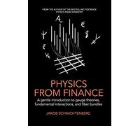 Physics from Finance: A gentle introduction to gauge theories, fundamental interactions and fiber bundles