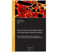 Physics & Mechanics Of Random Media: From Morphology To Material Properties - A Tribute To Dominique Jeulin's Contributions To Science, Research And Teaching At Mines Paristech