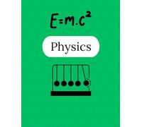 Physics Notebook - 250 Pages: College Ruled Paper | 8.5 x 11" | School, Study, and Lab Notes, Academic Lined Notebook for Students, Teachers, and Science Lovers