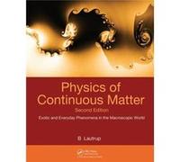 Physics of Continuous Matter by B. Lautrup Benny Lautrup (Auteur)