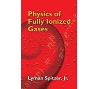 (PHYSICS OF FULLY IONIZED GASES (REVISED)) BY Spitzer, Lyman(Author)Paperback on (07 , 2006)