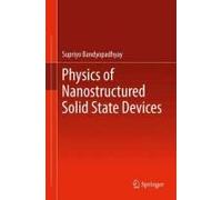 Physics Of Nanostructured Solid State Devices