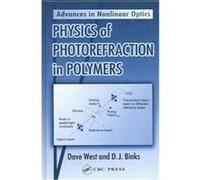 Physics Of Photorefraction In Polymers, ADVANCES IN NONLINEAR OPTICS Dave West, David J. Binks (Auteur)