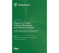 Physics Of Protein Folding, Misfolding, And Intrinsic Disorder