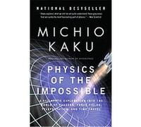 Physics of the Impossible Michio Kaku (Auteur)