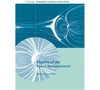 Physics Of The Space Environment, Cambridge Atmospheric and Space Science Series Tamas I. Gombosi (Auteur)