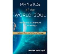 Physics of the World-Soul: Alfred North Whitehead's Adventure in Cosmology