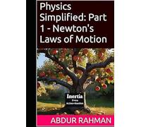 Physics Simplified: Part 1 - Newton's Laws of Motion