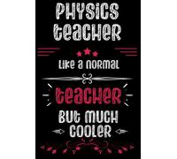Physics Teacher Gifts: Novelty Blank Lined Journal To Write In, Funny Notebook, College Ruled Paper, Appreciation Thank You Gift Idea For Men, Women, Coworker & Friend