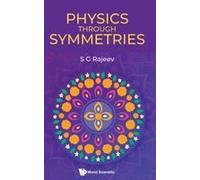 Physics Through Symmetries