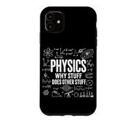 Physics Why Stuff Does Other Stuff Funny Science Physiciens Coque pour iPhone 11