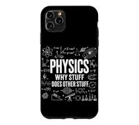 Physics Why Stuff Does Other Stuff Funny Science Physiciens Coque pour iPhone 11 Pro Max