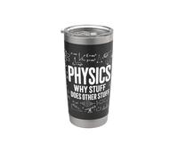 Physics Why Stuff Does Other Stuff Funny Science Physiciens Gobelet isotherme en acier inoxydable double paroi