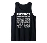 Physics Why Stuff Does Other Stuff Science Blague Débardeur