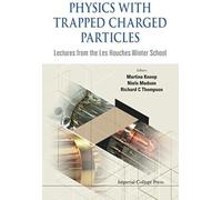 Physics With Trapped Charged Particles