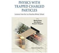 Physics With Trapped Charged Particles