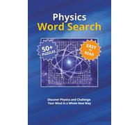 Physics Word Search: Discover the Wonders of Physics, Concepts, Formulas, and More with Over 50 Fun and Challenging Puzzles | 6x9 inches, 110 pages | ... Learning, Relaxation, and Science Enthusiasts