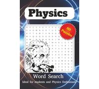 Physics Word Search: Puzzles with Easy-to-Read Print about Physics, Science, Ultimate Physics and More | 6x9 inches, 120 pages | 60 Puzzles… Gifts for ... students and Physics Enthusiasts of all ages.