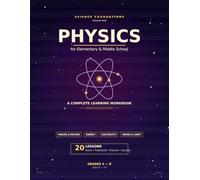 Physics Workbook for Elementary & Middle School: A Complete Learning Workbook with 20 Lessons, Notes, Flashcards, Practice Problems & Quizzes | ... Waves & Light | Grades 4-8, Ages 9-14